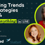 LinkedIn Live Marketing Trends and Strategies for 2024